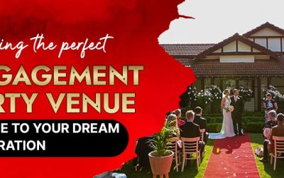 FINDING THE PERFECT ENGAGEMENT PARTY VENUE: A GUIDE TO YOUR DREAM CELEBRATION